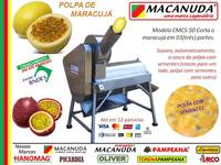 MÁQUINA PROFISSIONAL MACANUDA PARA CORTAR MARACUJÁ